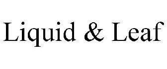 LIQUID & LEAF