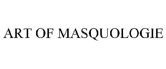 ART OF MASQUOLOGIE