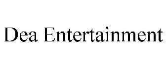 DEA ENTERTAINMENT