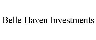 BELLE HAVEN INVESTMENTS