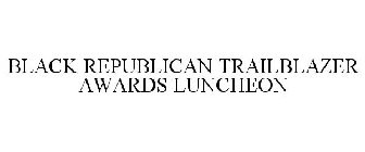 BLACK REPUBLICAN TRAILBLAZER AWARDS LUNCHEON