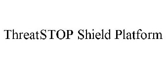 THREATSTOP SHIELD PLATFORM