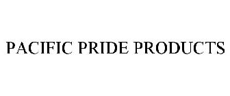 PACIFIC PRIDE PRODUCTS