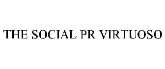 THE SOCIAL PR VIRTUOSO