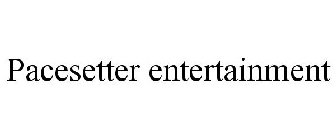 PACESETTER ENTERTAINMENT