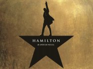 HAMILTON AN AMERICAN MUSICAL