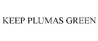 KEEP PLUMAS GREEN