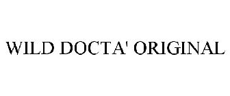 WILD DOCTA' ORIGINAL