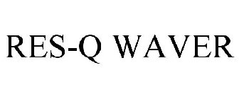 RES-Q WAVER