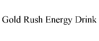 GOLD RUSH ENERGY DRINK