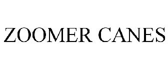 ZOOMER CANES