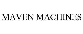 MAVEN MACHINES