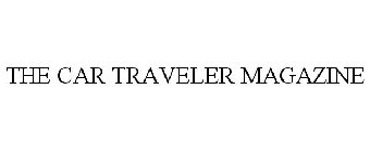 THE CAR TRAVELER MAGAZINE