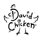 DAVID CHICKEN