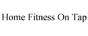 HOME FITNESS ON TAP