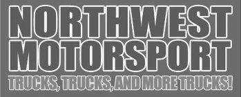 NORTHWEST MOTORSPORT TRUCKS, TRUCKS, AND MORE TRUCKS!