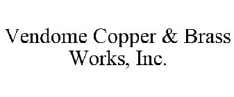 VENDOME COPPER & BRASS WORKS, INC.