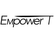 EMPOWER T