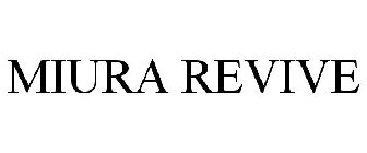 MIURA REVIVE