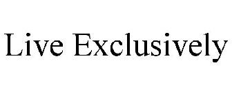 LIVE EXCLUSIVELY