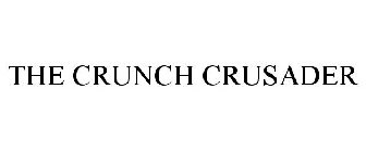 THE CRUNCH CRUSADER