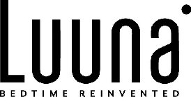 LUUNA BEDTIME REINVENTED