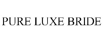 PURE LUXE BRIDE