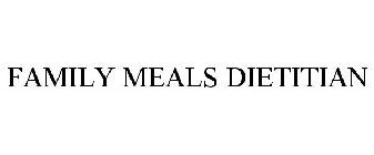 FAMILY MEALS DIETITIAN