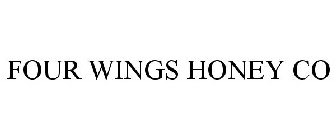 FOUR WINGS HONEY CO