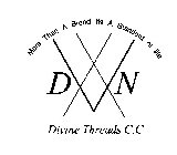 MORE THAN A BRAND ITS A STANDARD OF LIFE DIVINE THREADS C.C D N II V E