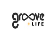 GROOVE PLUS LIFE