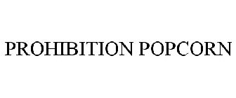 PROHIBITION POPCORN