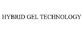 HYBRID GEL TECHNOLOGY