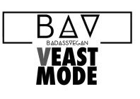 BAV BADASSVEGAN VEAST MODE