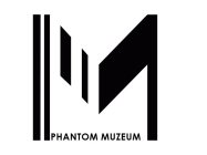 M PHANTOM MUZEUM
