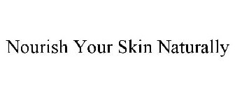 NOURISH YOUR SKIN NATURALLY