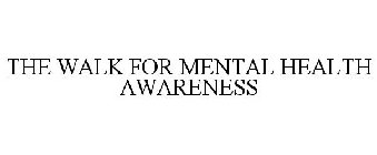 THE WALK FOR MENTAL HEALTH AWARENESS