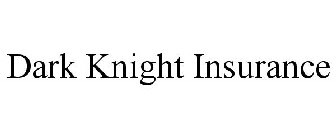 DARK KNIGHT INSURANCE