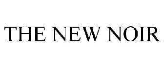 THE NEW NOIR