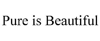 PURE IS BEAUTIFUL