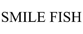 SMILE FISH