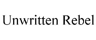 UNWRITTEN REBEL