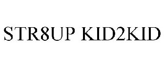 STR8UP KID2KID