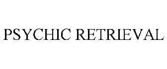 PSYCHIC RETRIEVAL