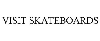 VISIT SKATEBOARDS