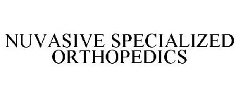 NUVASIVE SPECIALIZED ORTHOPEDICS