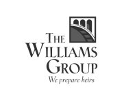 THE WILLIAMS GROUP WE PREPARE HEIRS