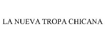 LA NUEVA TROPA CHICANA