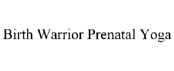 BIRTH WARRIOR PRENATAL YOGA
