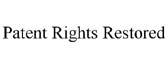 PATENT RIGHTS RESTORED